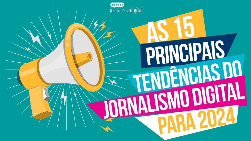 Ilustração de um megafone em um fundo azul, com o seguinte texto ao lado: As 15 principais tendências do Jornalismo Digital para 2024