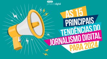 Ilustração de um megafone em um fundo azul, com o seguinte texto ao lado: As 15 principais tendências do Jornalismo Digital para 2024