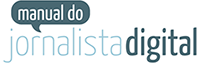 Manual do Jornalista Digital