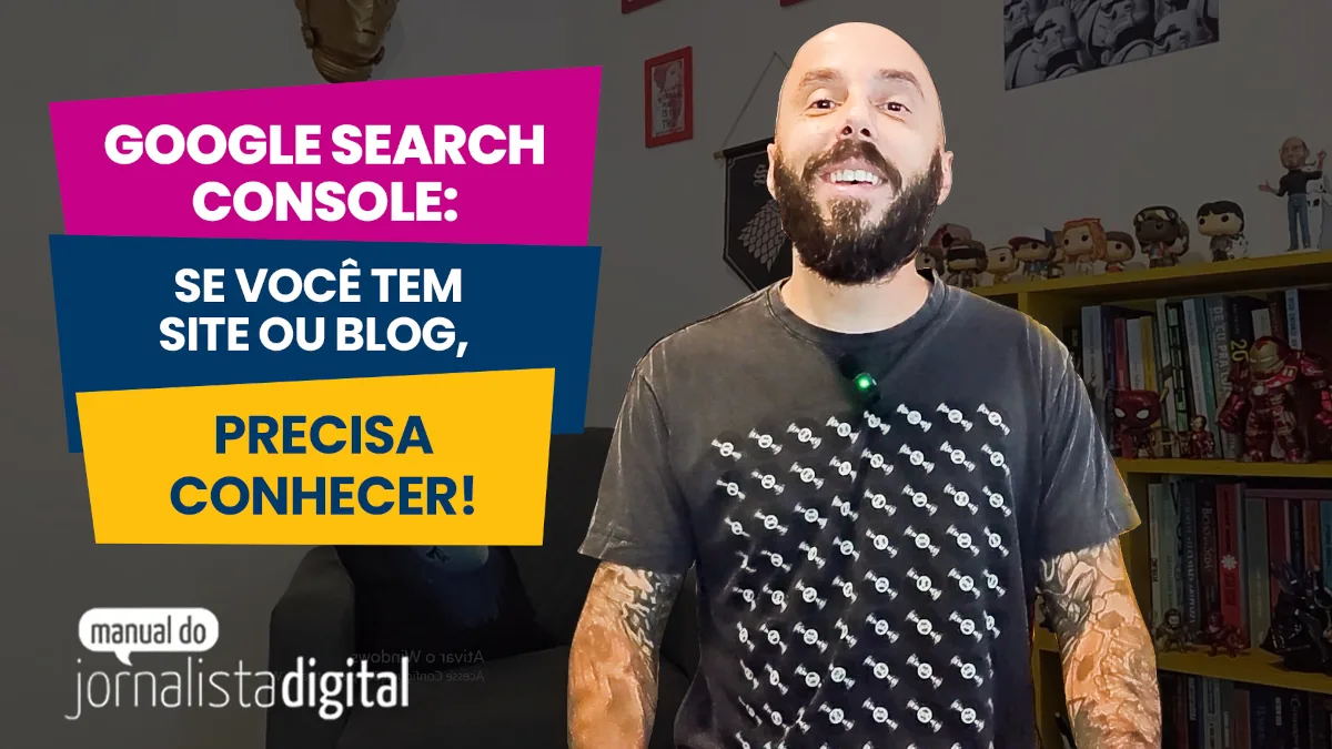 Ferramentas que todo jornalista deveria conhecer: Search Console