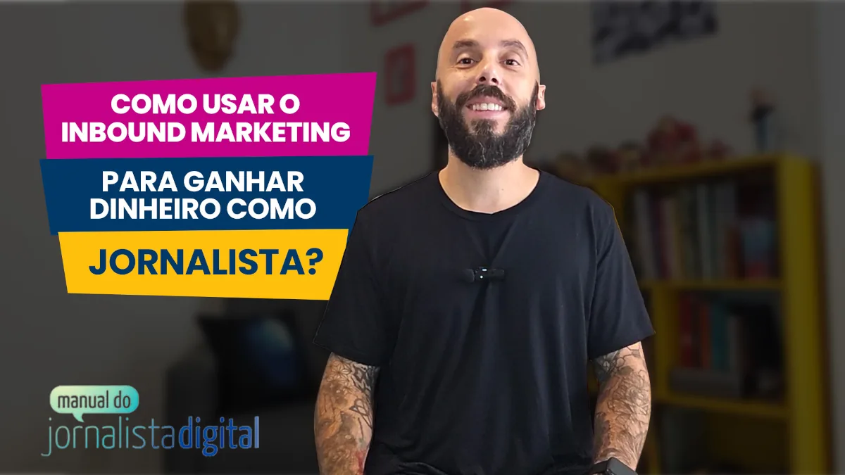 O que é inbound marketing e por que usá-lo no Jornalismo?