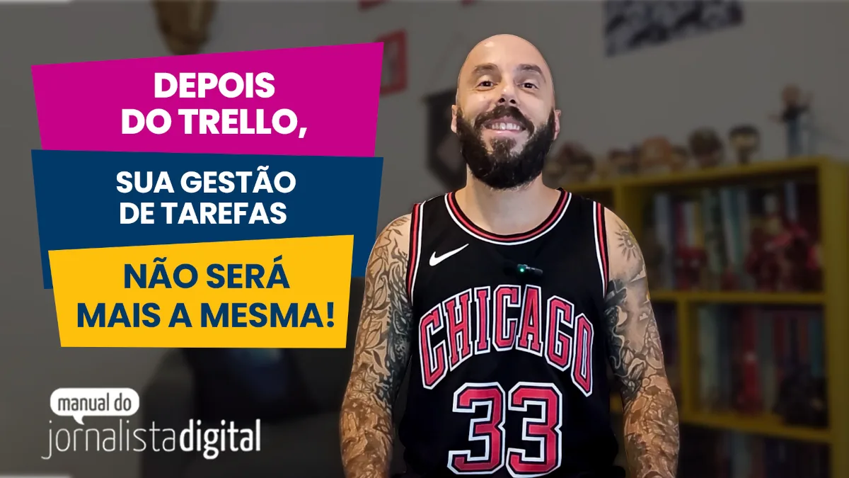 Ferramentas que todo jornalista deveria conhecer: Trello