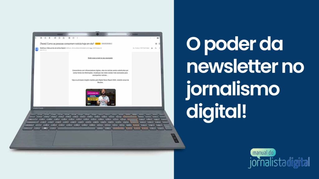 E-mail do Manual do Jornalista Digital em um computador, com o seguinte texto ao lado: O poder da newsletter no jornalismo digital